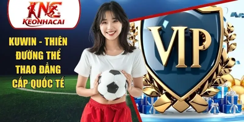 Kuwin - Thiên Đường Thể Thao Đẳng Cấp Quốc Tế